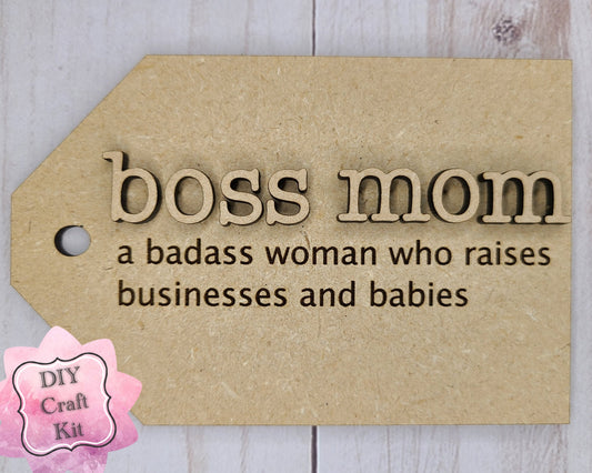 Boss Mom Tag Mother's Day DIY Craft Kit #2780 - Multiple Sizes Available - Unfinished Wood Cutout Shapes