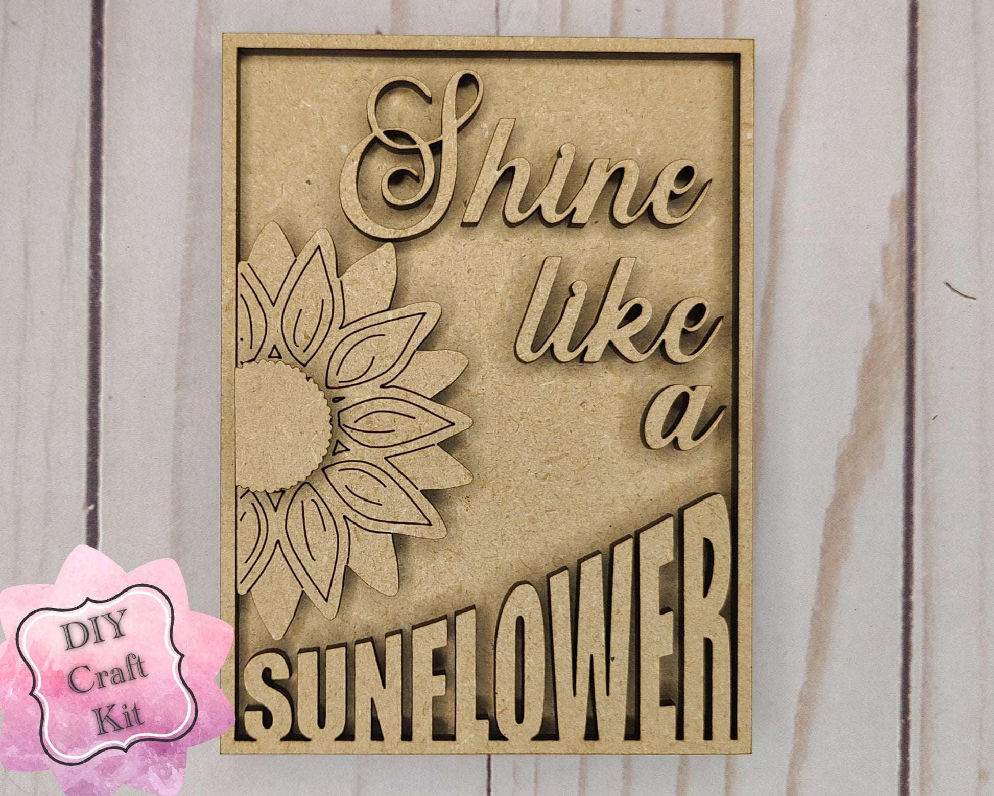 Shine like a Sunflower Kit Paint Party Kit #2584 - Multiple Sizes Available - Unfinished Wood Cutout Shapes