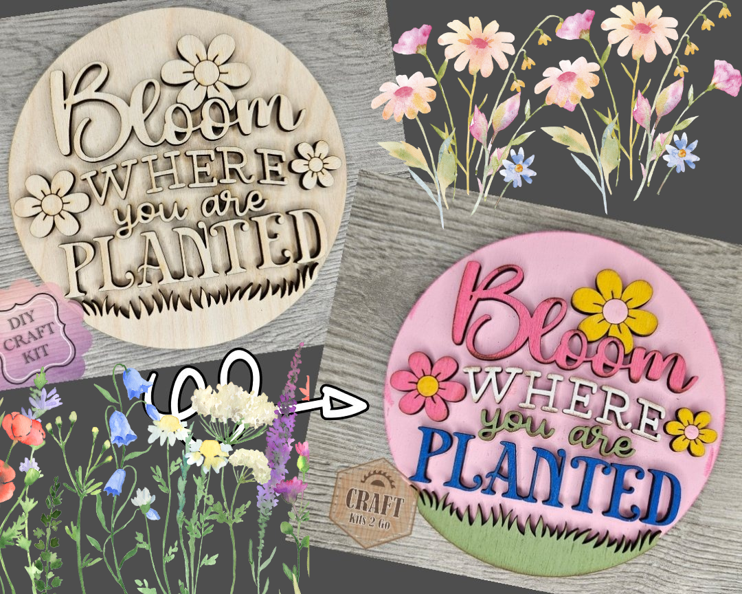 Bloom where you are Planted Sign | #4645